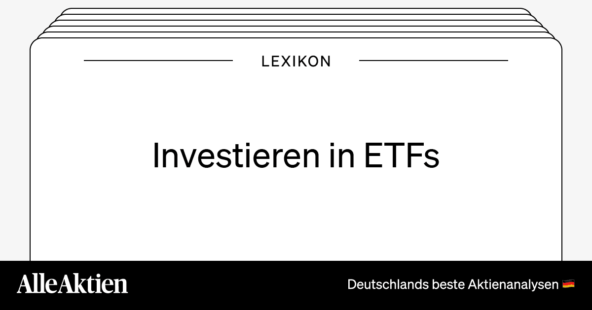Investieren in ETFs Definition AlleAktien Investment Research Investieren in ETFs Definition AlleAktien Investment Research