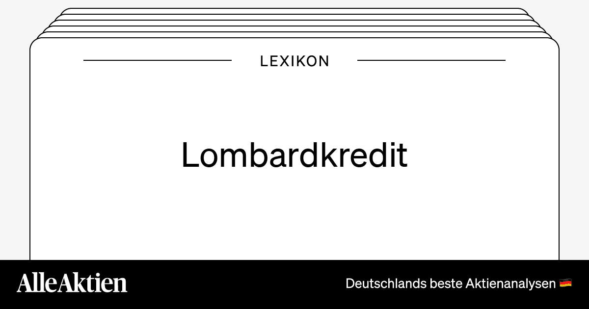 Lombardkredit Definition | AlleAktien Investment Research