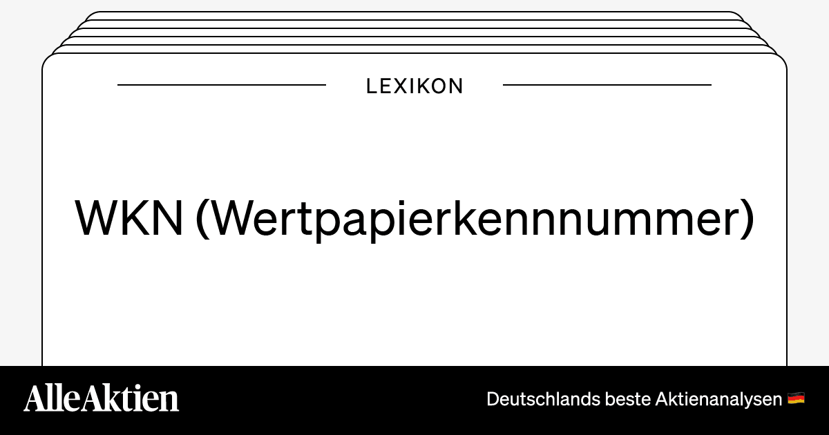 Wertpapierkennnummer WKN und ISIN Definition AlleAktien